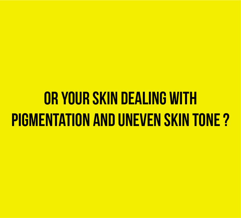 Pigmentation and uneven skin tone